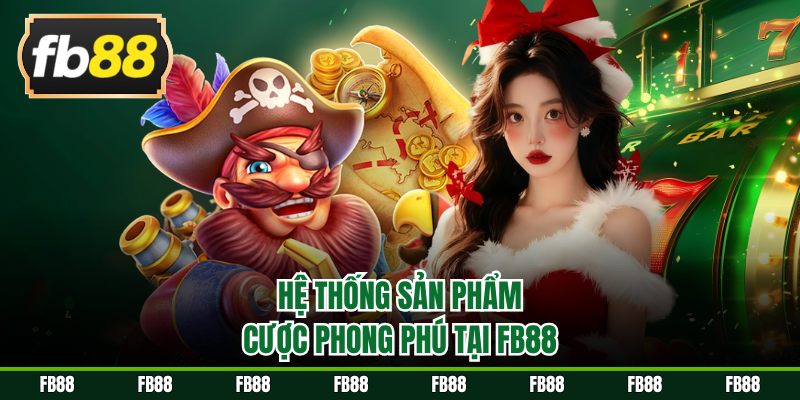 Đa dạng sản phẩm cược hấp dẫn cho hội viên