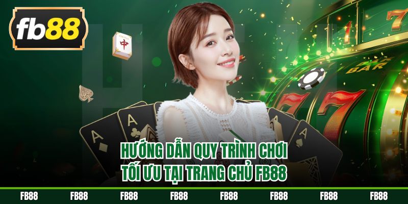 Quy trình tham gia chơi đơn giản tại FB88